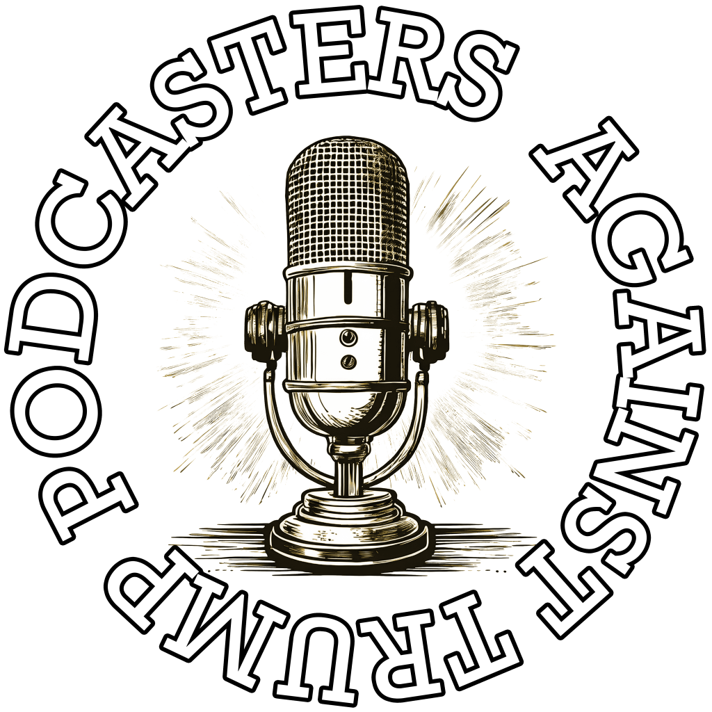 Podcasters Against Donald Trump
